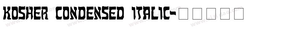 Kosher Condensed Italic字体转换